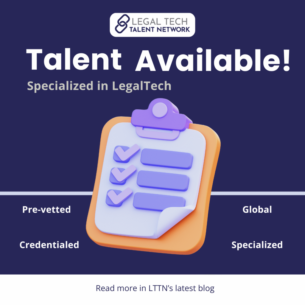 Pre-Vetted Legal Tech Talent Available